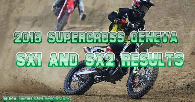 2018 Supercross Geneva Night 1 Results