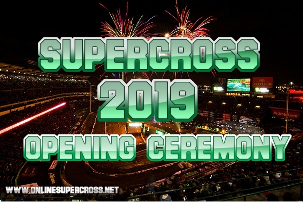 Supercross 2019 Opening Ceremony