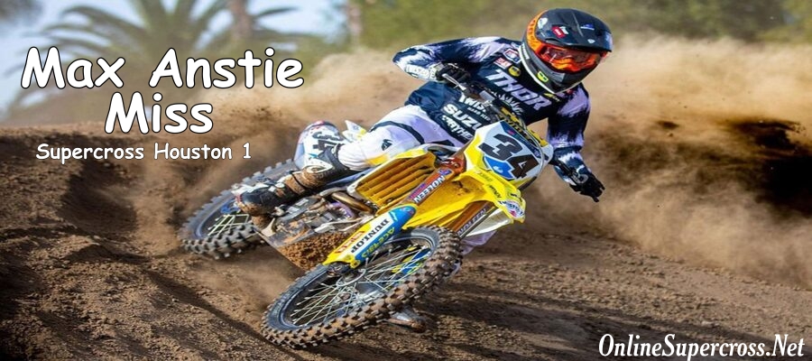 max-anstie-miss-the-houston-1-supercross-2021-due-to-injury