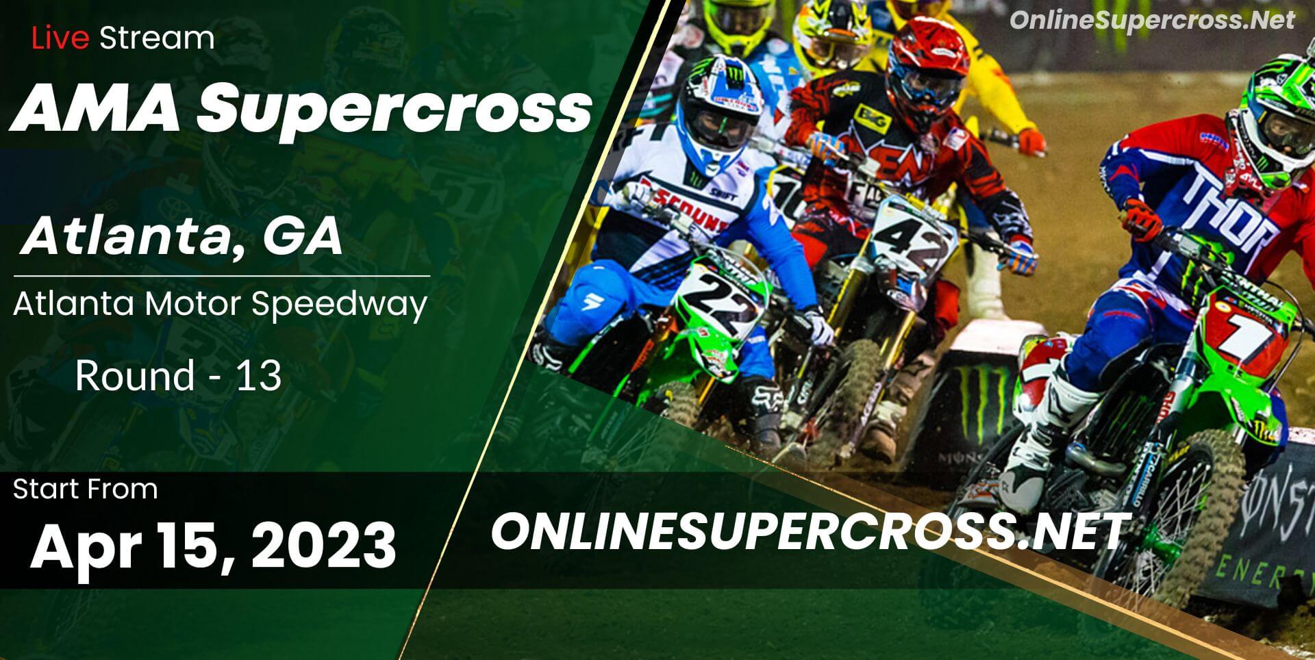 Supercross Atlanta Round 13 Live Stream 2023 - Full Race Replay