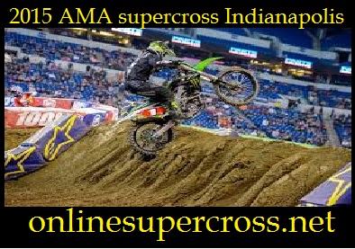 Live 2015 AMA supercross Indianapolis Online