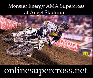 Monster Energy AMA Supercross at Angel Stadium