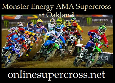 Monster Energy AMA Supercross at Oakland