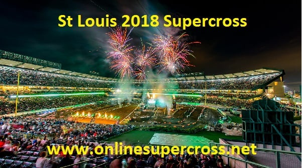 St Louis AMA Supercross 2018 Live Stream