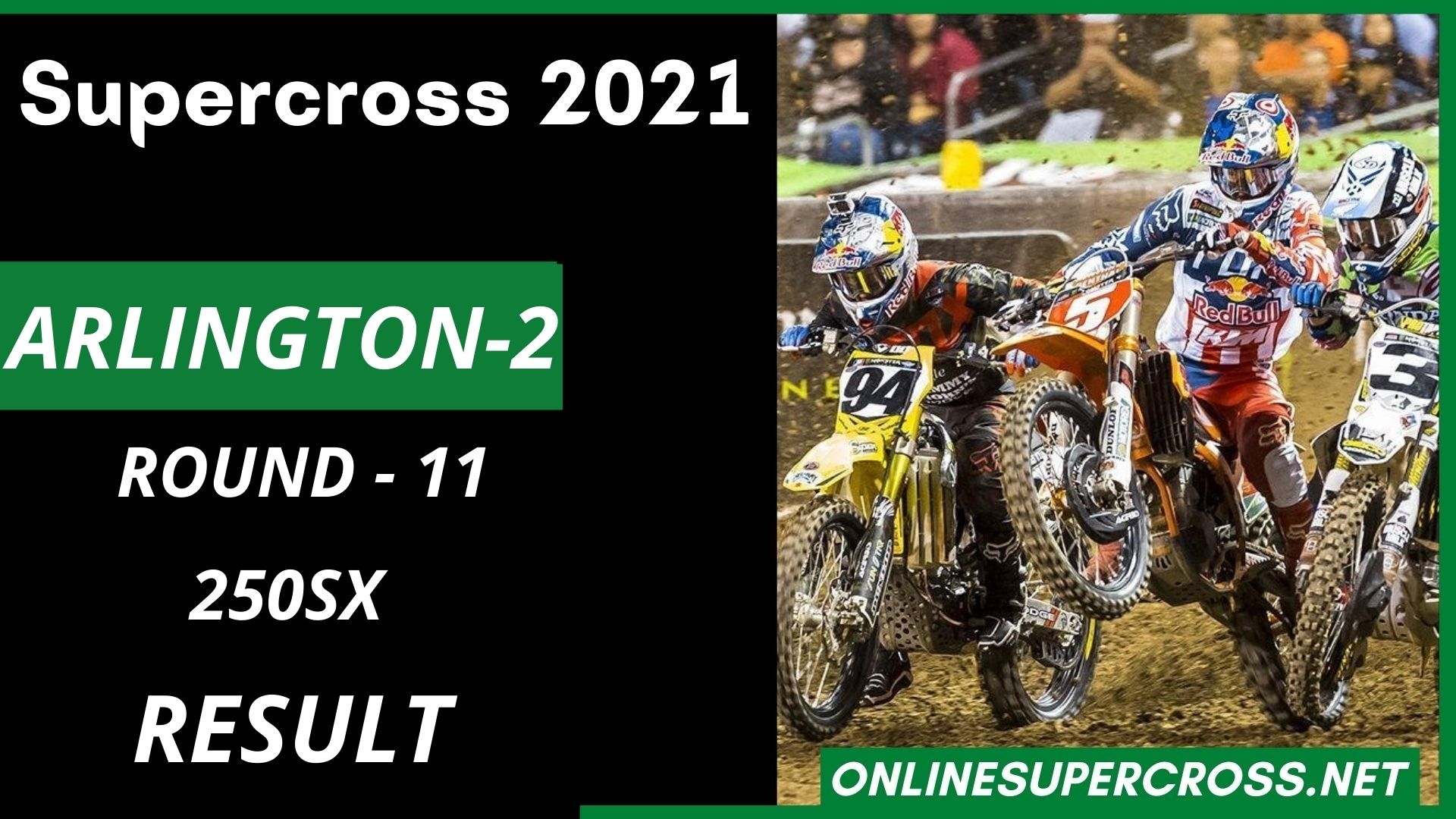 Arlington 2 Round 11 Supercross 250SX Result 2021
