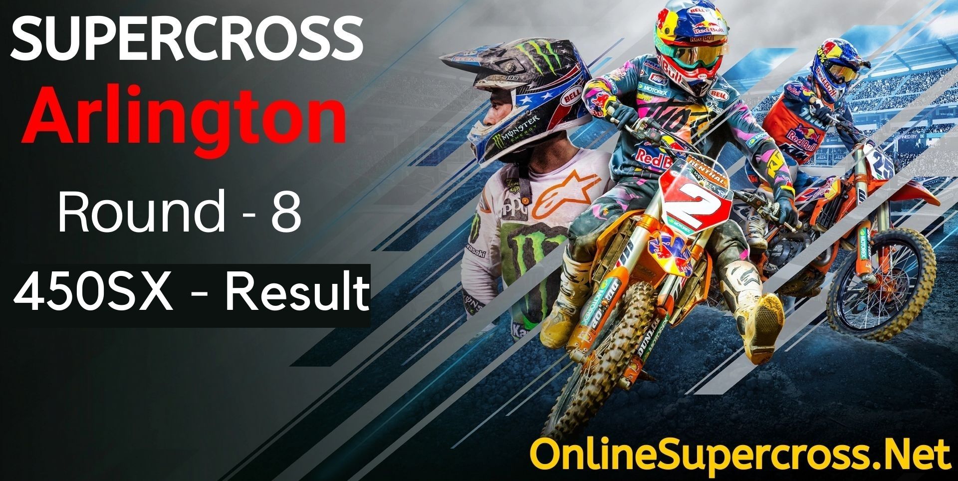Arlington Round 8 Supercross 450SX Result 2022