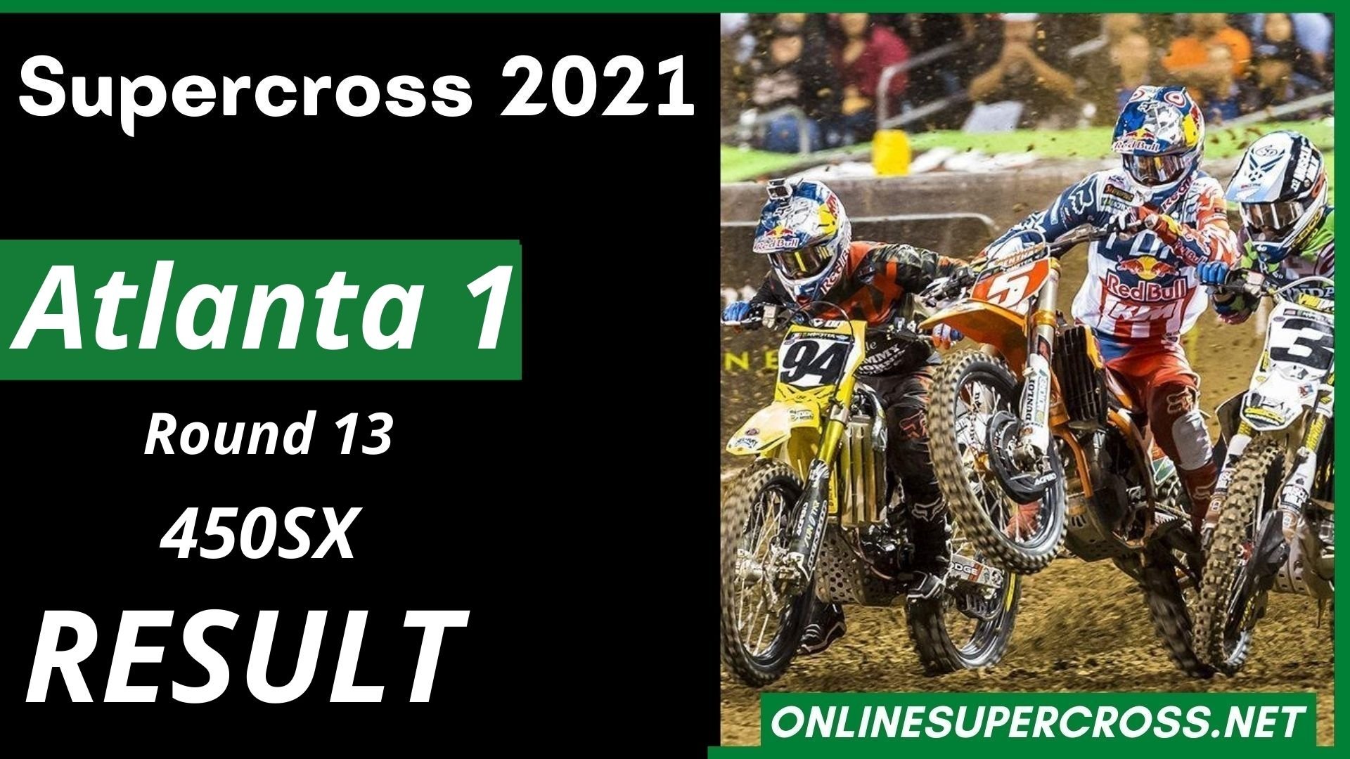 Atlanta 1 Round 13 Supercross 450SX Result 2021