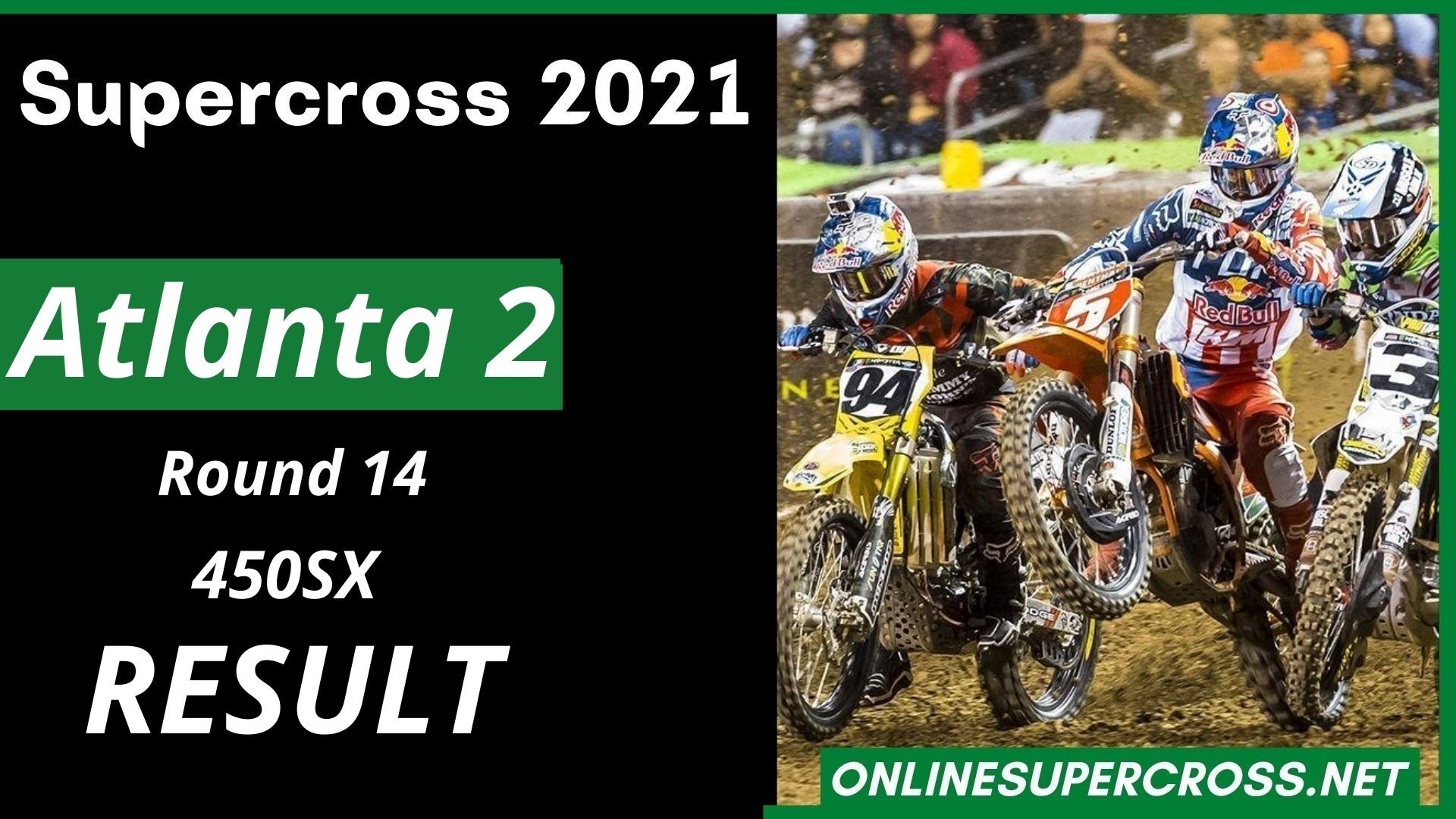 Atlanta 2 Round 14 Supercross 450SX Result 2021