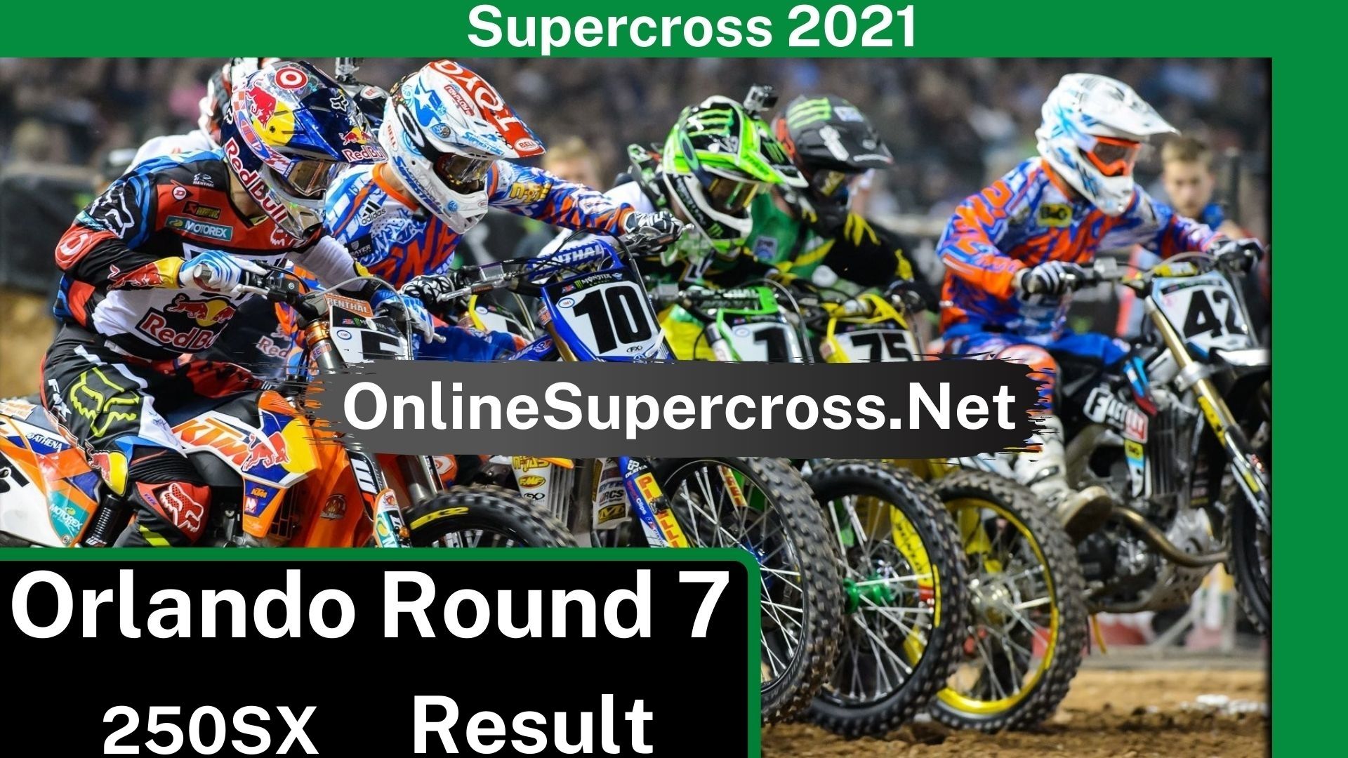 Orlando Round 7 Supercross 250SX Result 2021