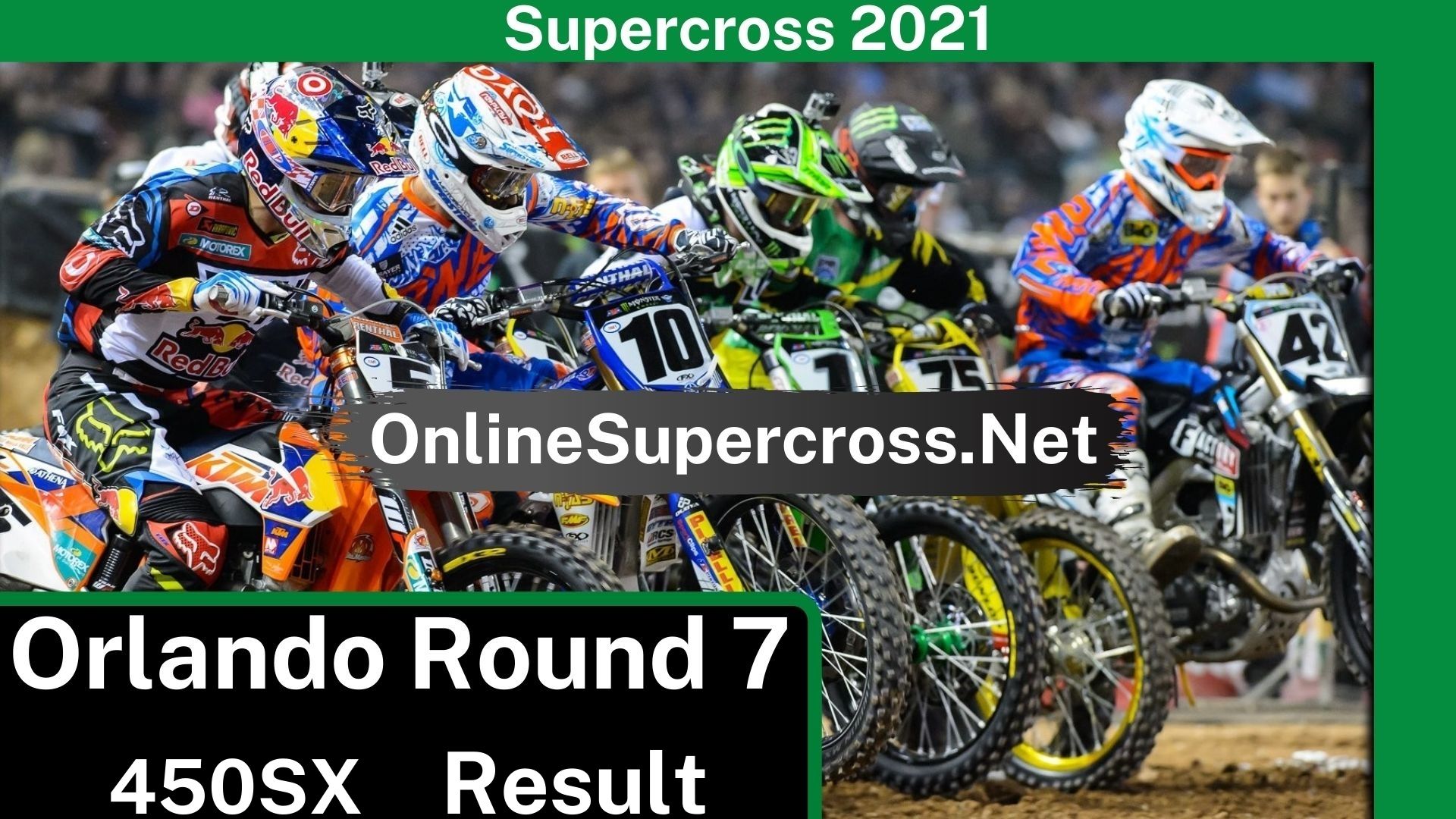 Orlando Round 7 Supercross 450SX Result 2021