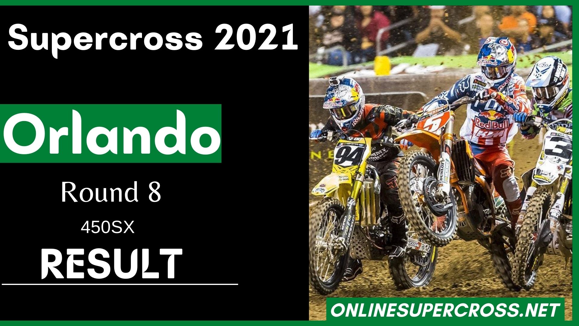 Orlando Round 8 Supercross 450SX Result 2021