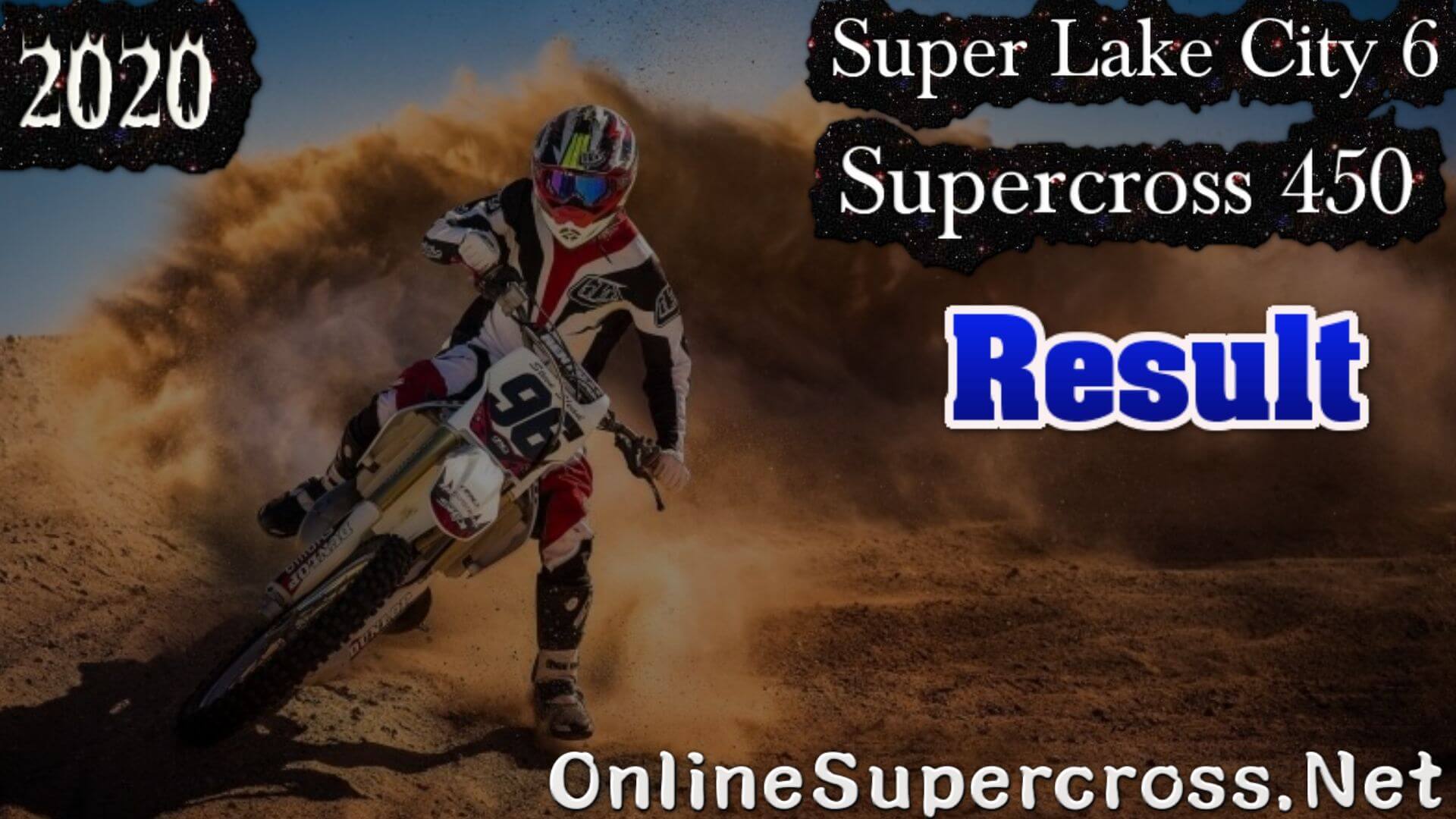 Salt Lake City 6 Supercross 450 Result 2020