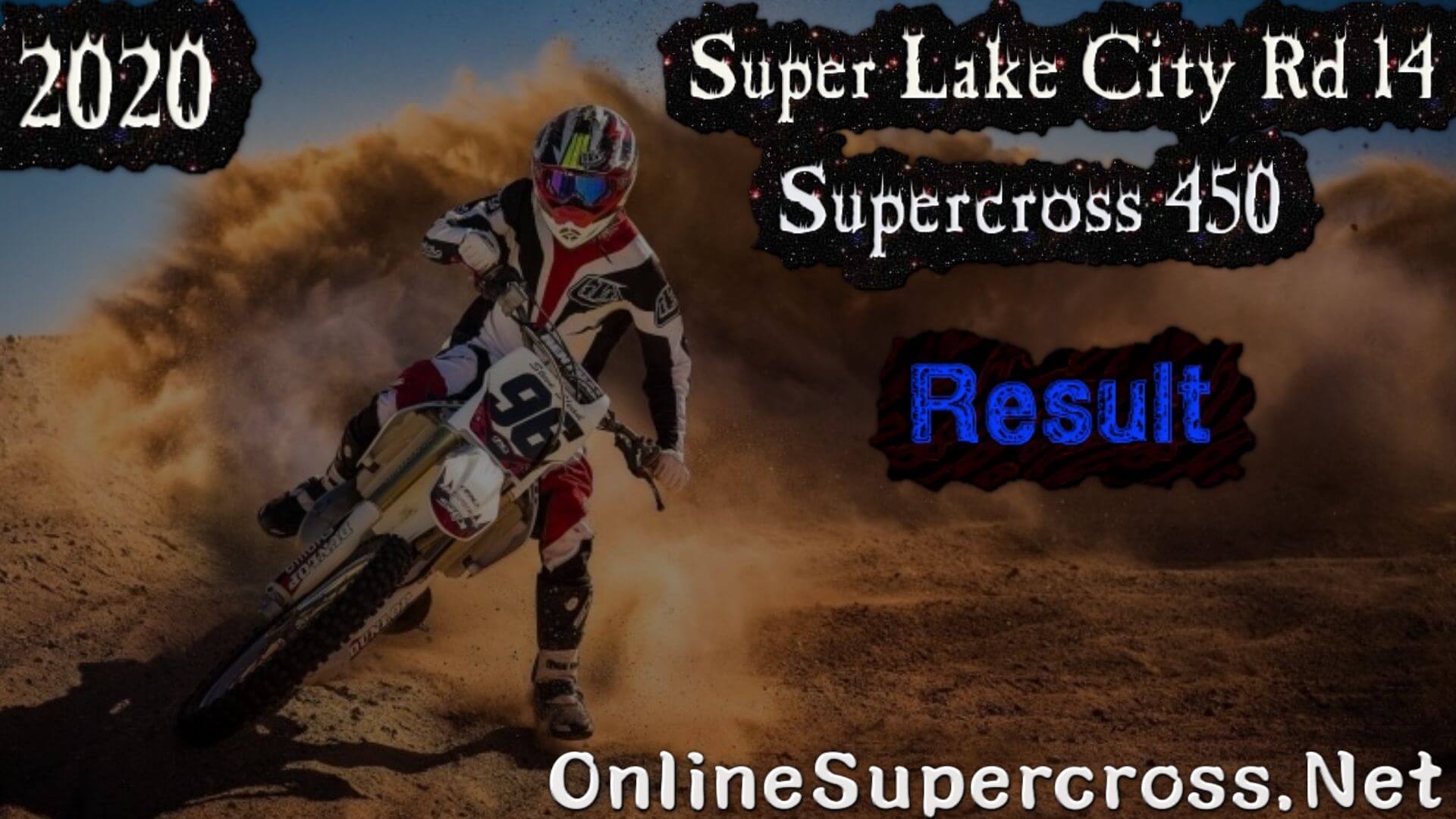 Super Lake City Rd 14 Supercross 450 Result 2020